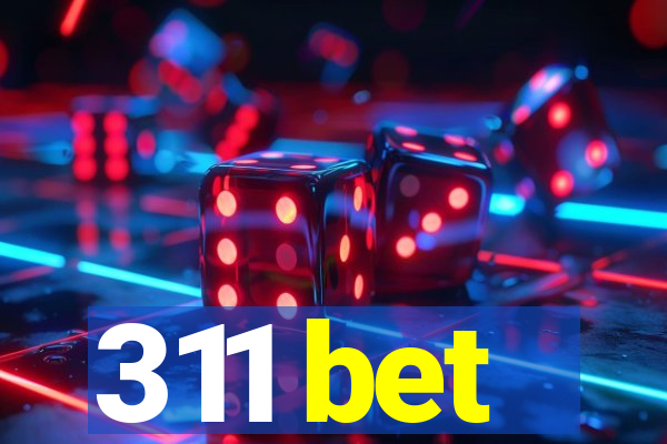 311 bet